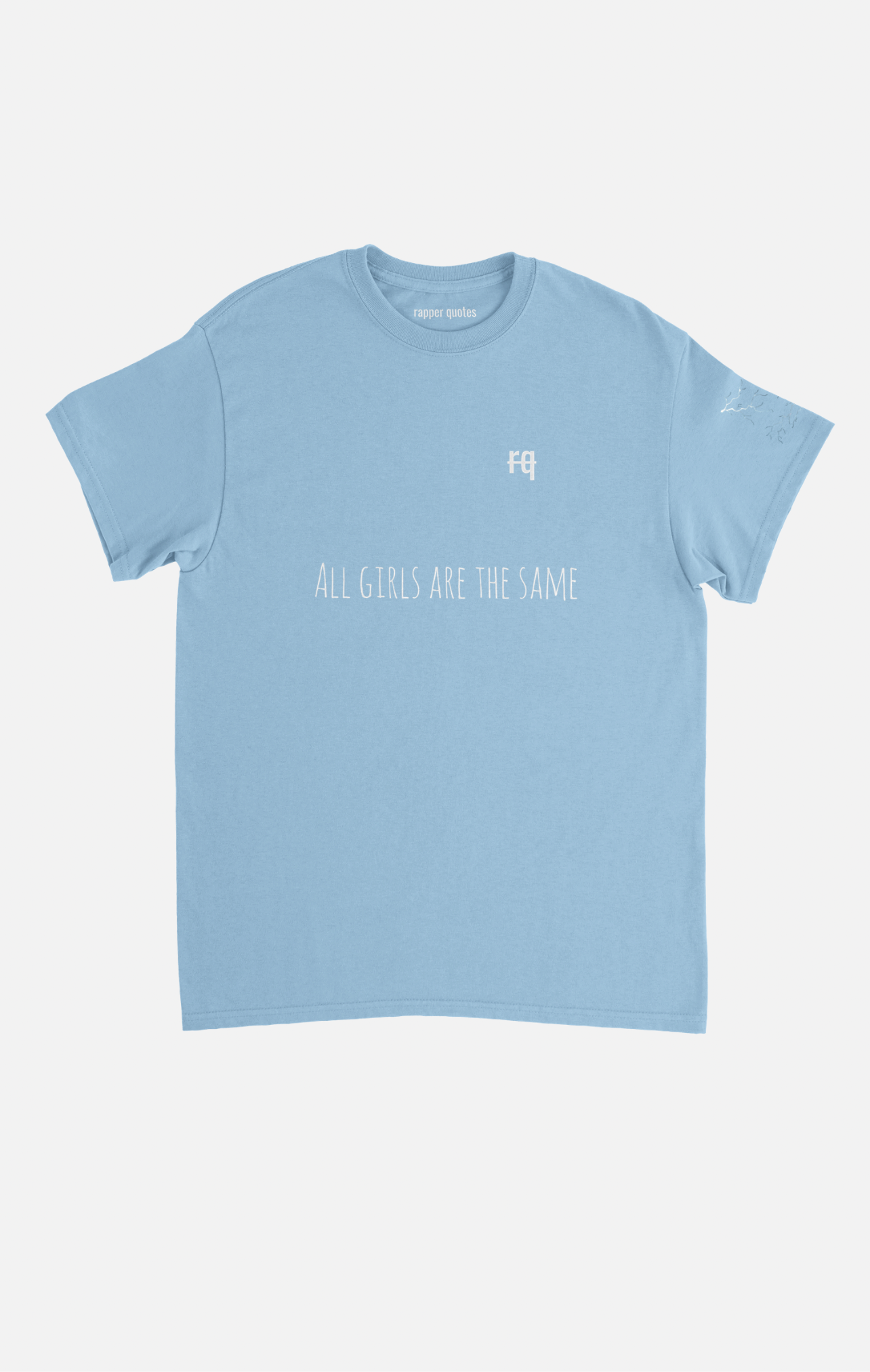 T-shirt designed (All Girls Are The Same by Juice WRLD)