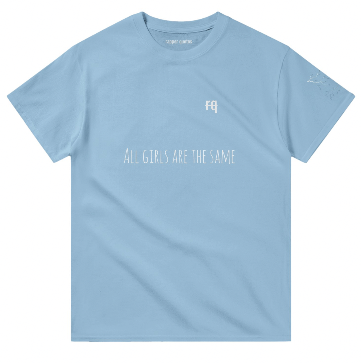 T-shirt designed (All Girls Are The Same by Juice WRLD)